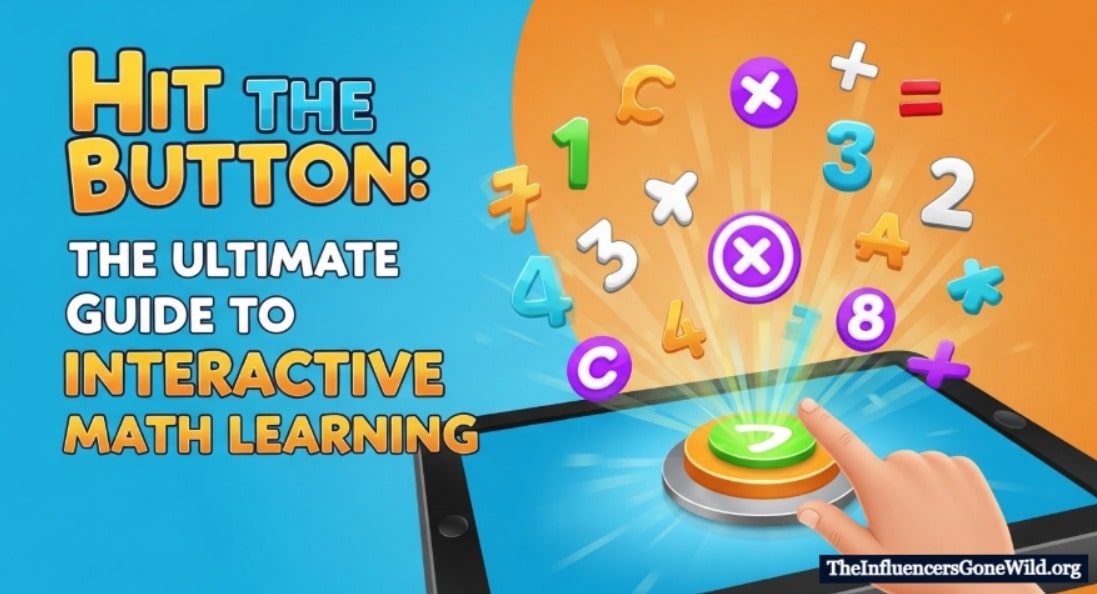 Hit the Button: The Ultimate Guide to Interactive Math Learning