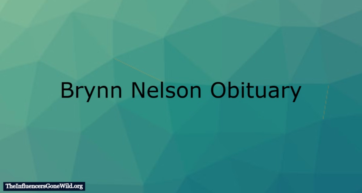 Life, Passion, and Family of Brynn Nelson Obituary